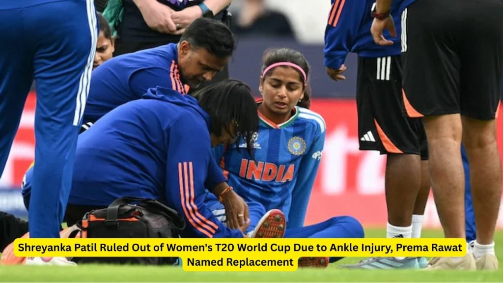 Shreyanka Patil Ruled Out of Women's T20 World Cup Due to Ankle Injury, Prema Rawat Named Replacement